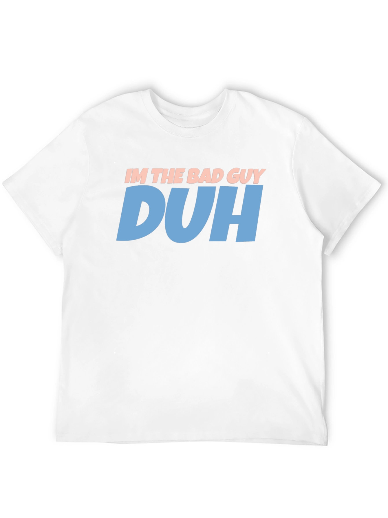 Black I'm the Bad Guy Duh T-Shirt - Funny Sarcastic Tee view 12