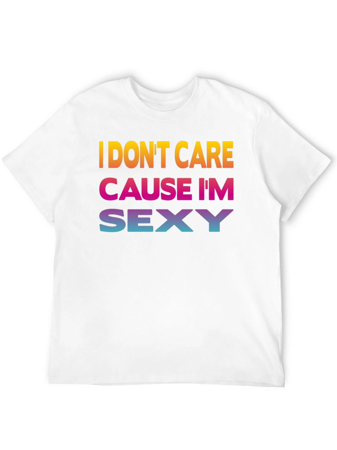 Black I Don't Care Cause I'm Sexy Graphic Tee view 12