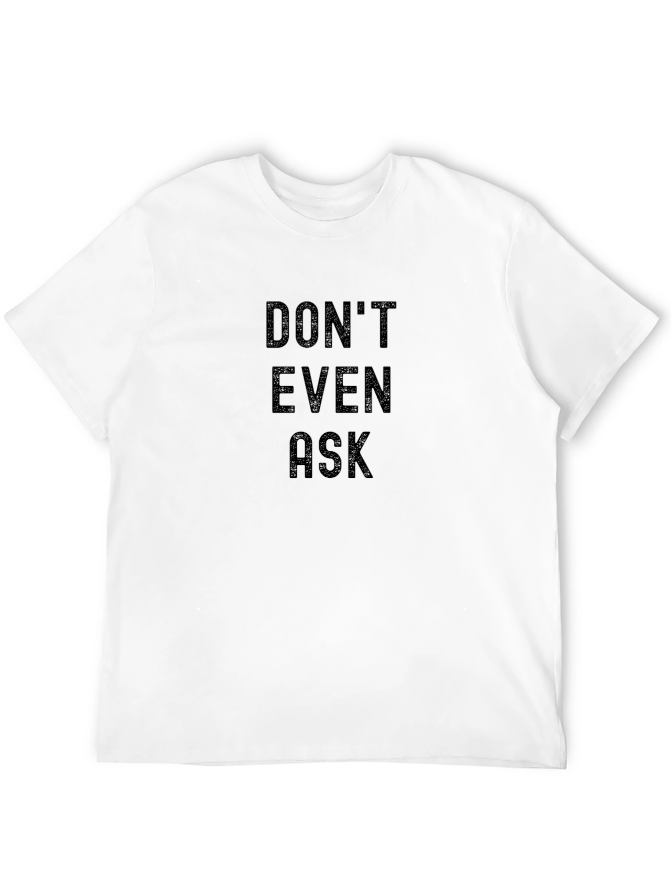 Black Don't Even Ask Black T-Shirt view 12