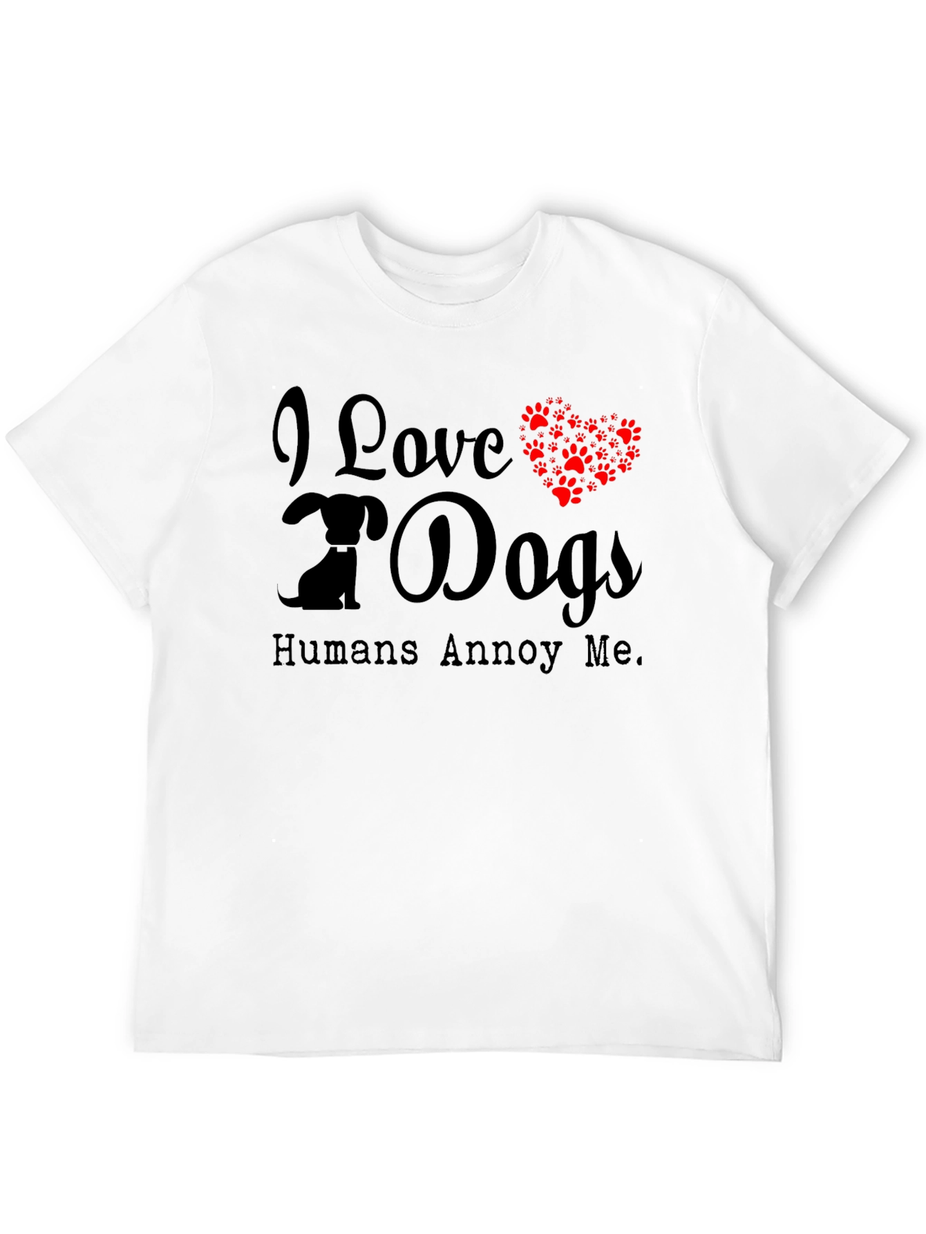Black I Love Dogs T-Shirt - Humans Annoy Me - Dog Paw Print Heart view 12