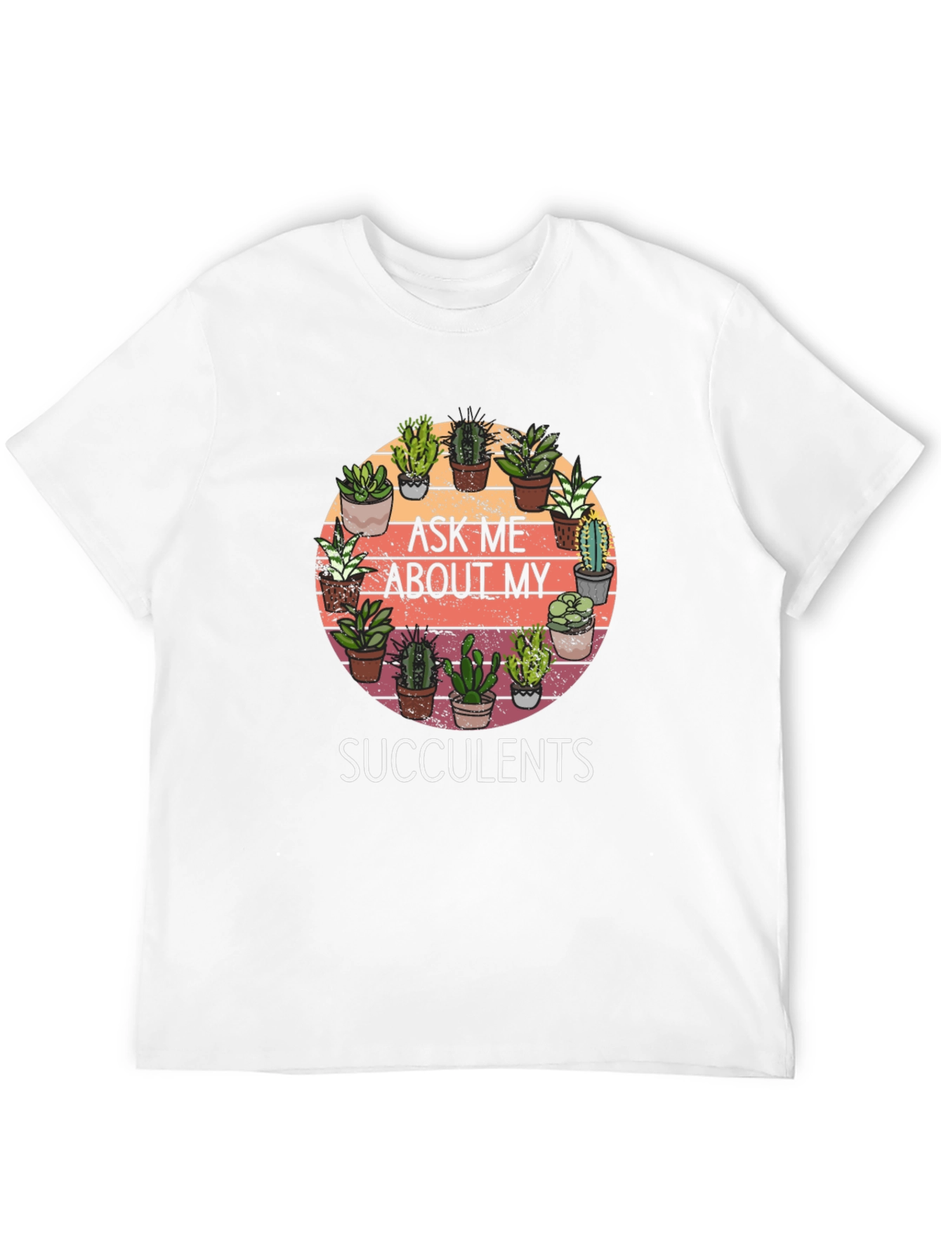 Ask Me About My Succulents Graphic Tee - 12