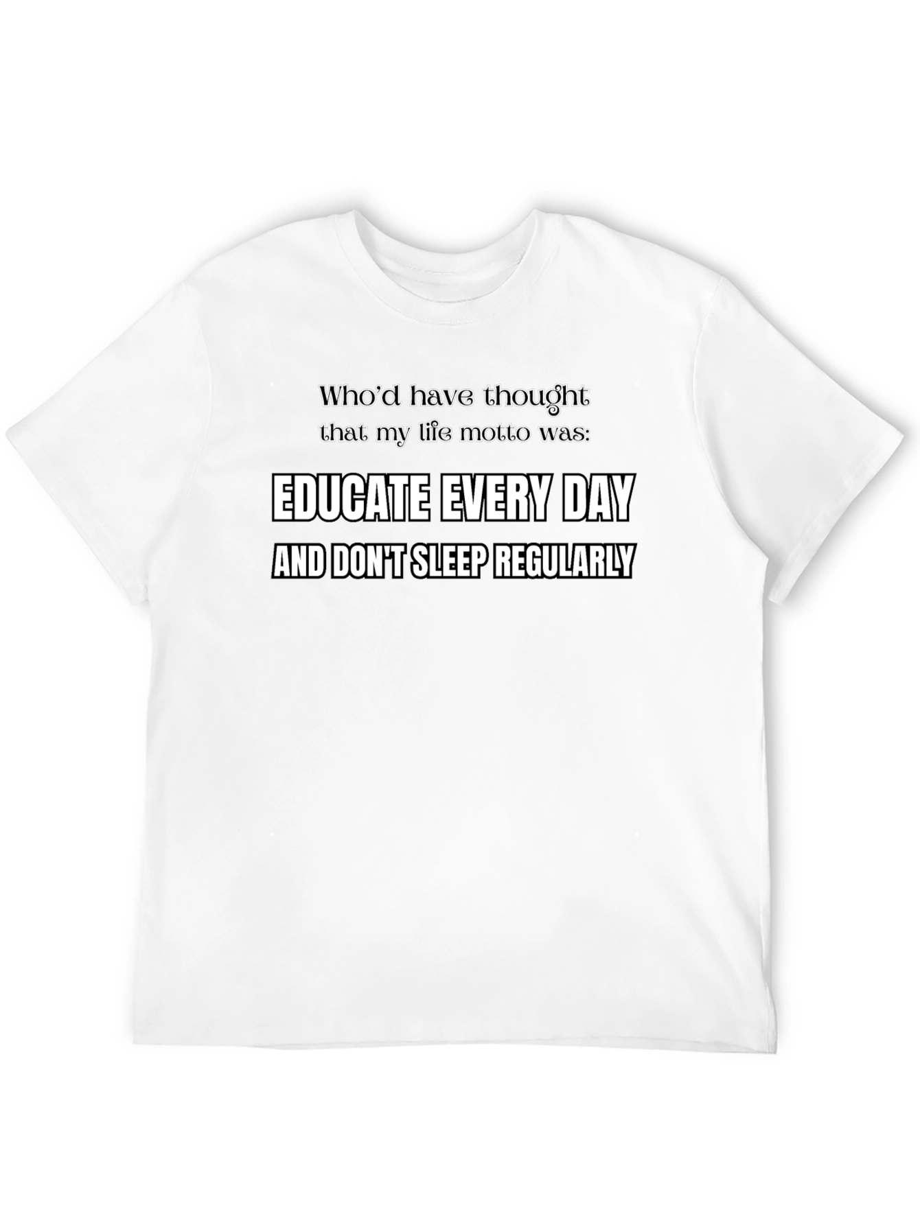 Black Educate Every Day Funny Motto T-Shirt view 12