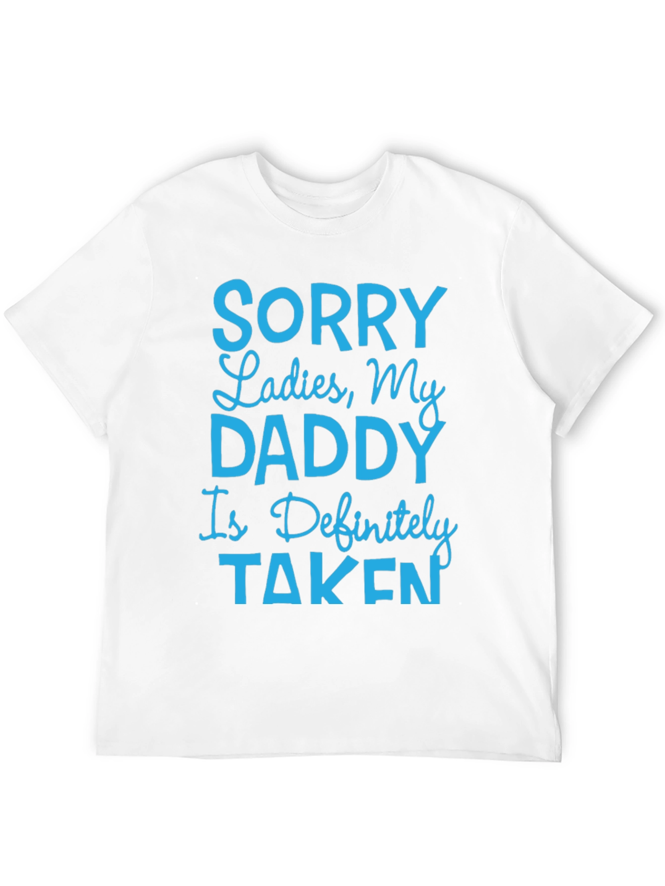 Black Humorous "Sorry Ladies, My Daddy Is Taken" T-Shirt view 12