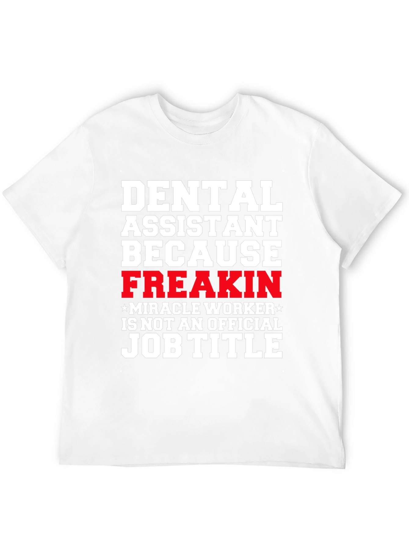 Black Dental Assistant Freakin Miracle Worker T-Shirt view 12