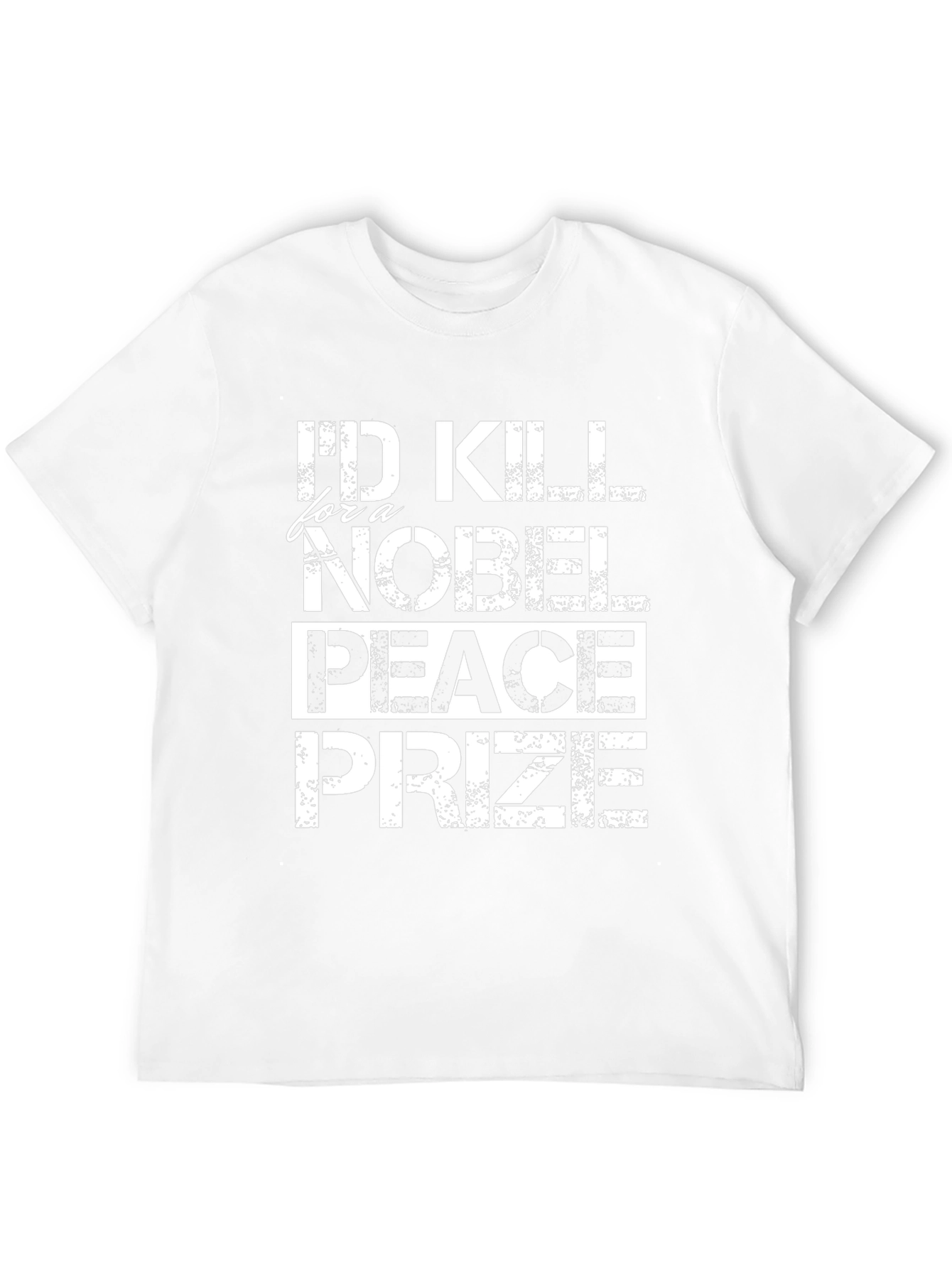 Black I'd Kill For a Nobel Peace Prize Graphic T-Shirt view 12
