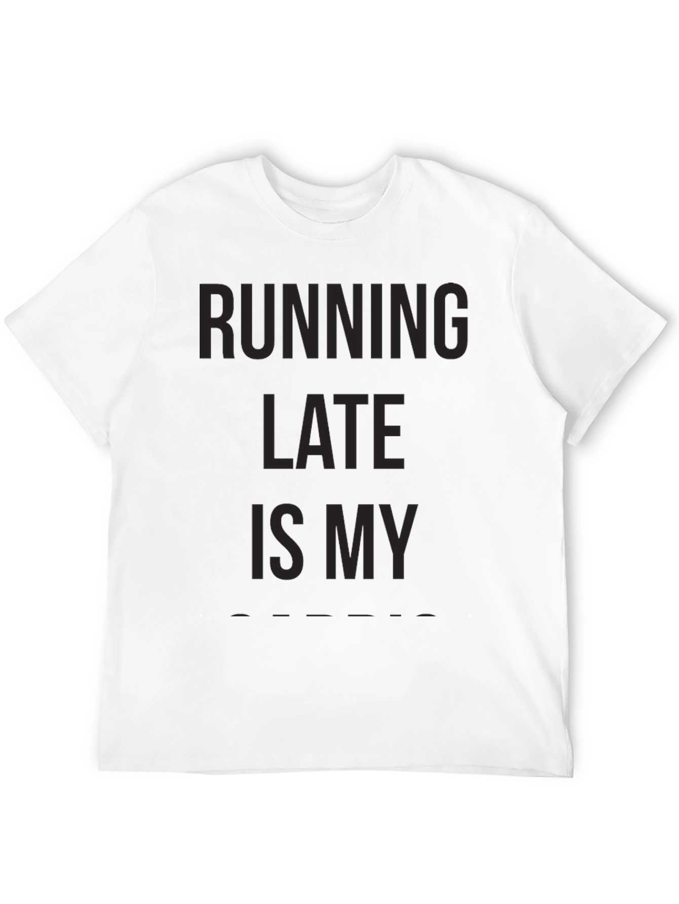 Running Late is My Cardio T-Shirt - 12