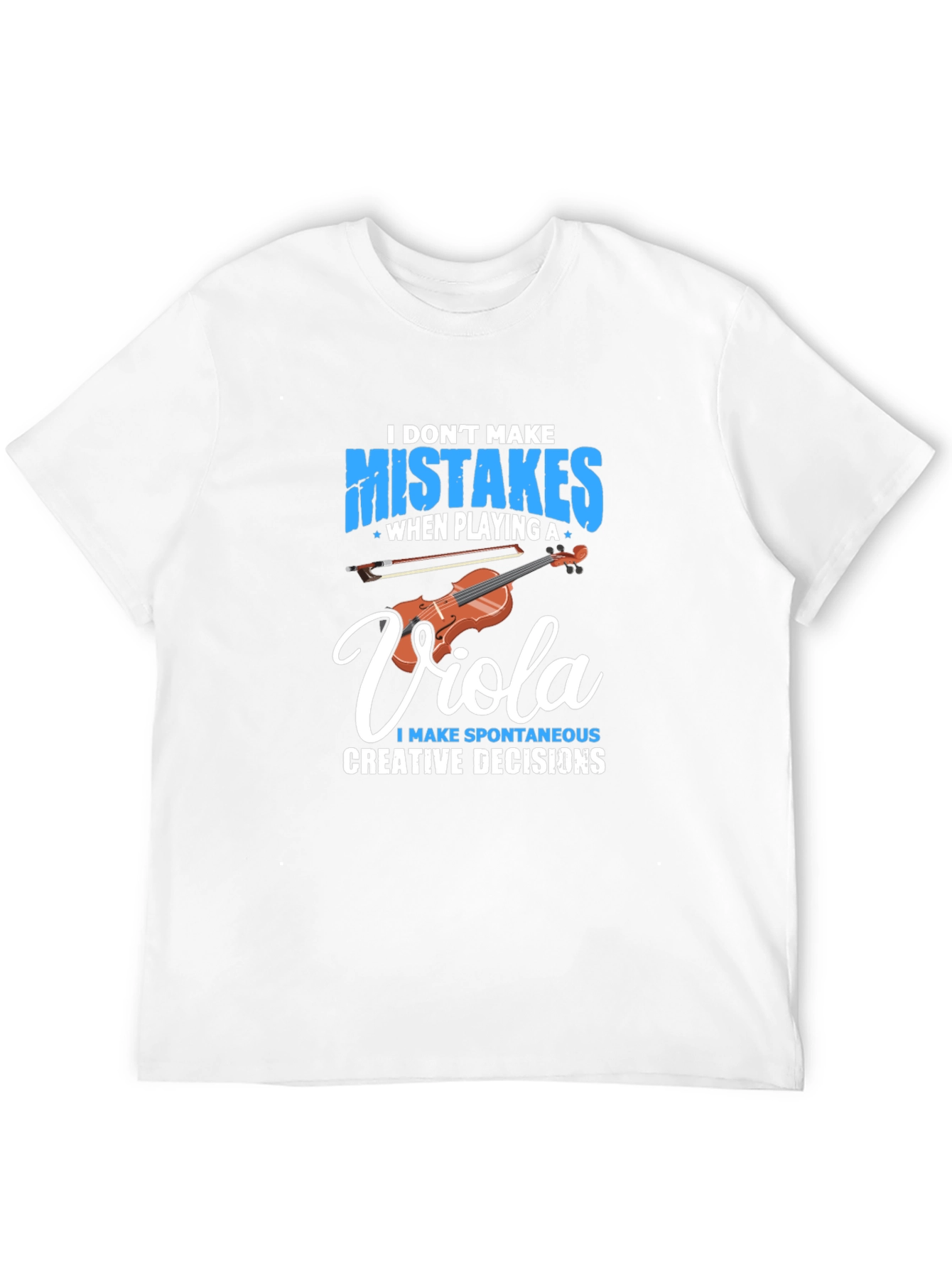 Black Viola Player T-Shirt: I Don't Make Mistakes view 12