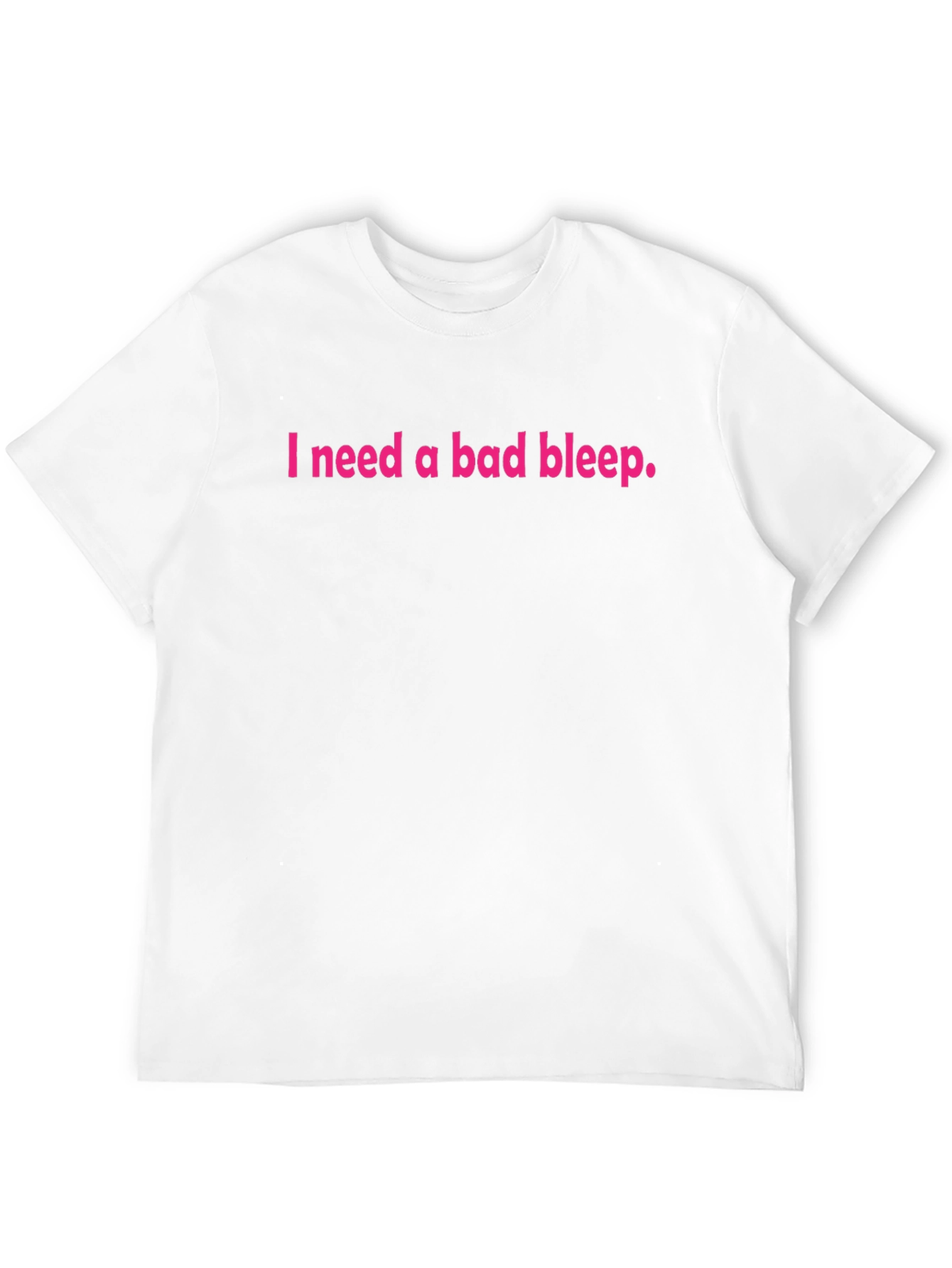 Black I Need a Bad Bleep T-Shirt view 12