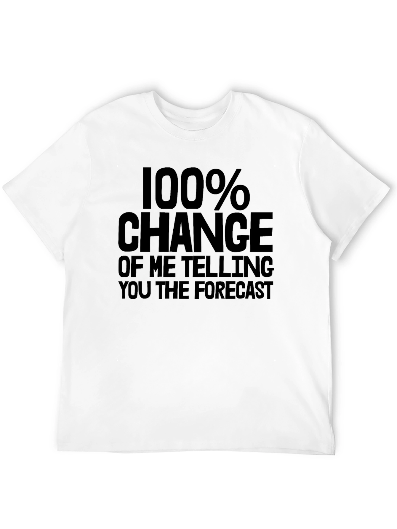 Black Funny Forecast T-Shirt | 100% Chance Weather Joke Tee view 12