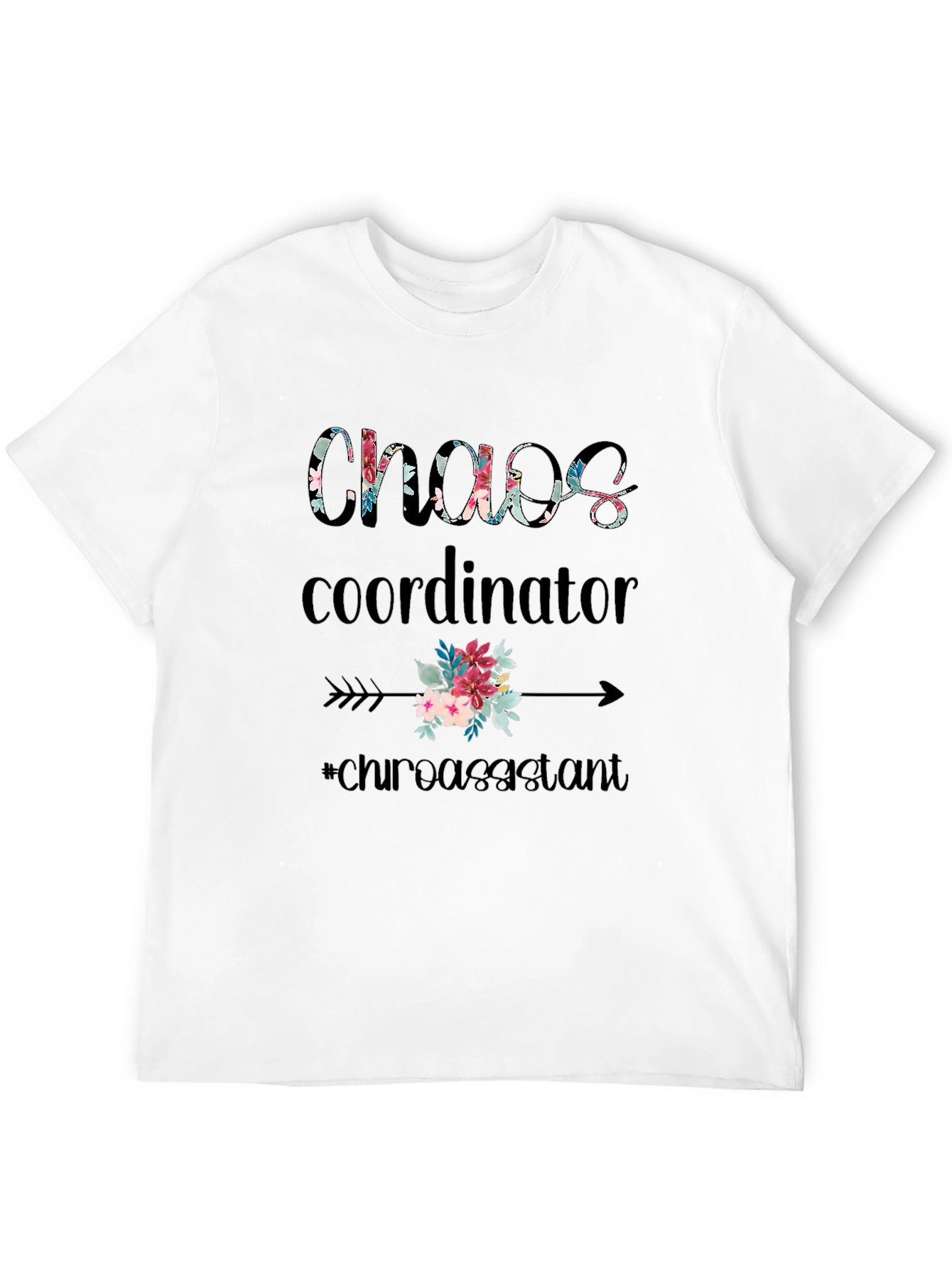 Black Chaos Coordinator Chiro Assistant Floral T-Shirt view 12