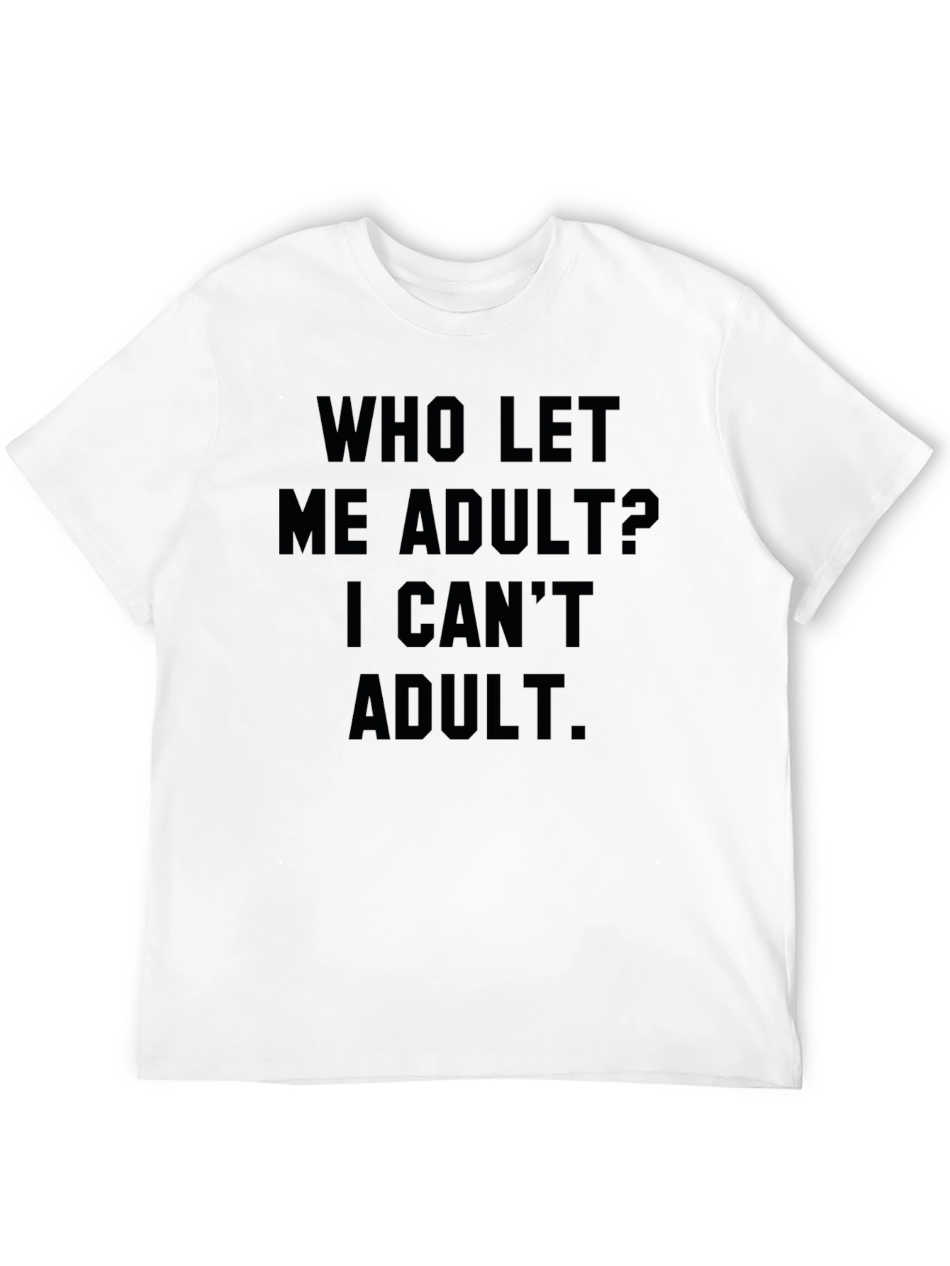 Black Funny Adulting T-Shirt - Who Let Me Adult? view 12
