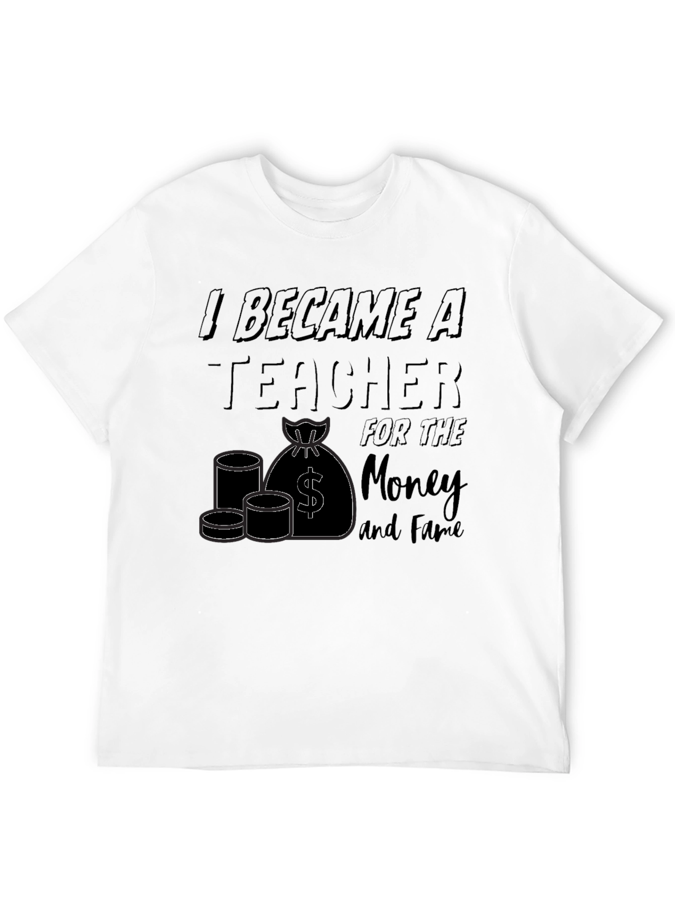 I Became A Teacher Graphic T-Shirt - 12