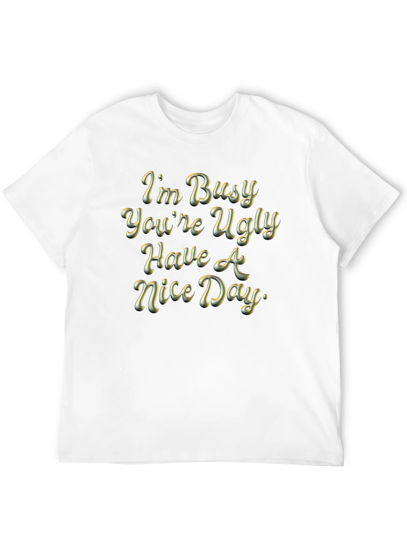 Black I'm Busy, You're Ugly T-Shirt - Humorous Graphic Tee view 12