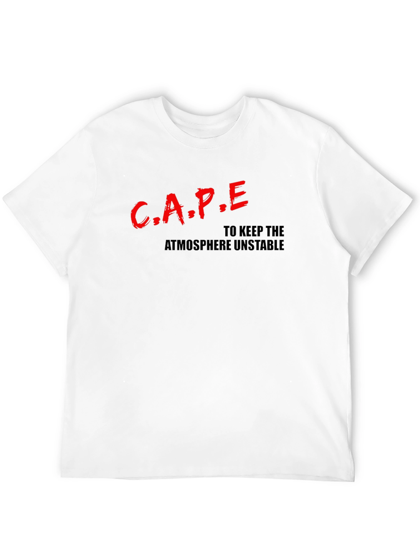 Black CAPE: To Keep the Atmosphere Unstable T-Shirt view 12