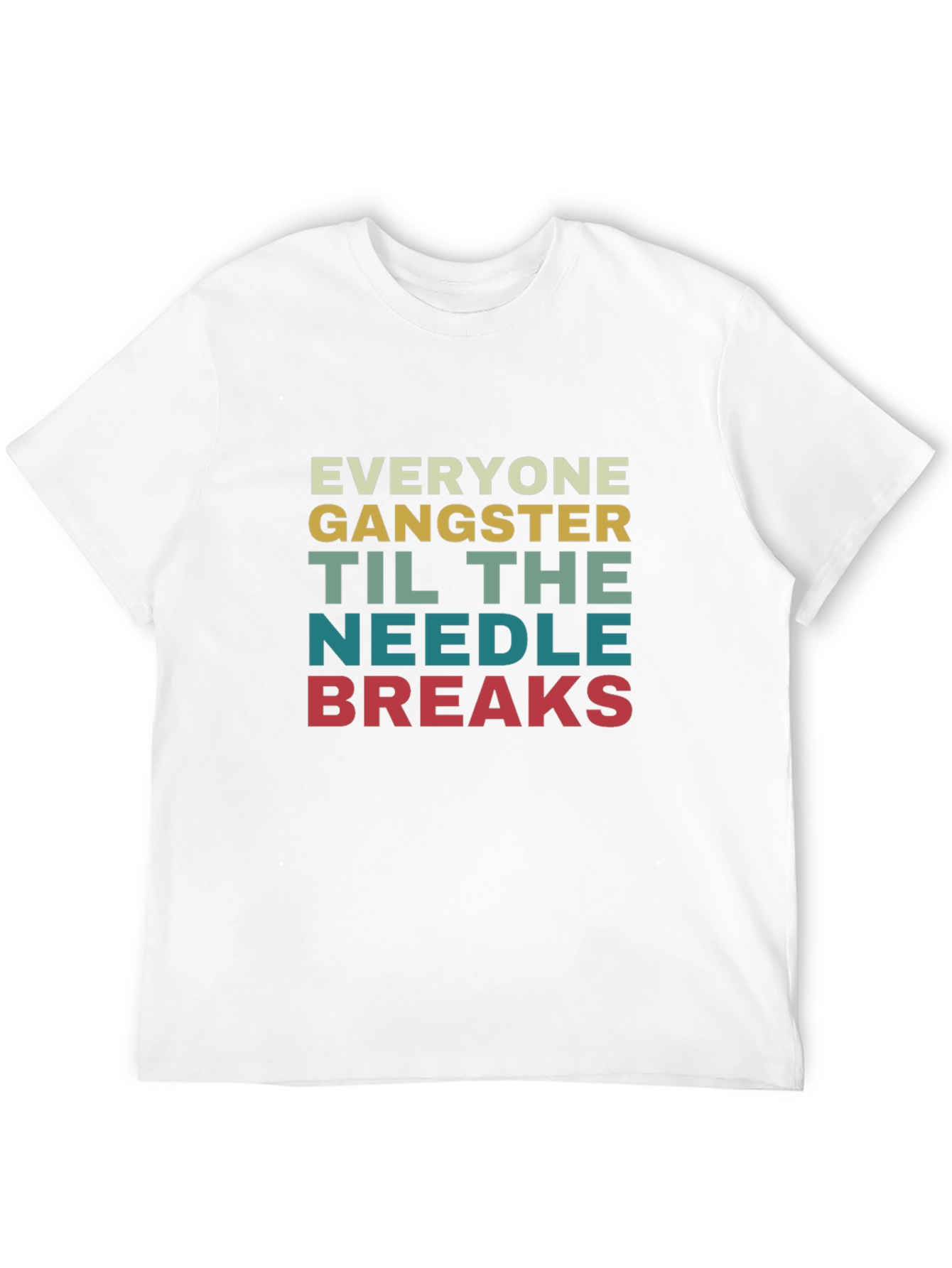 Black Everyone Gangster Until The Needle Breaks T-Shirt view 12