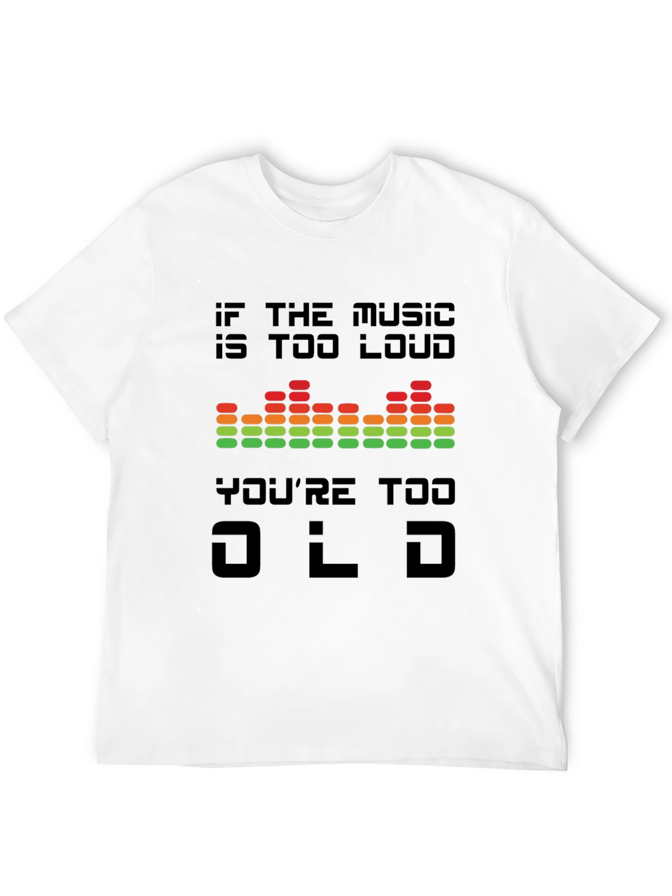 Black Music Too Loud T-Shirt - You're Too Old Graphic Tee view 12