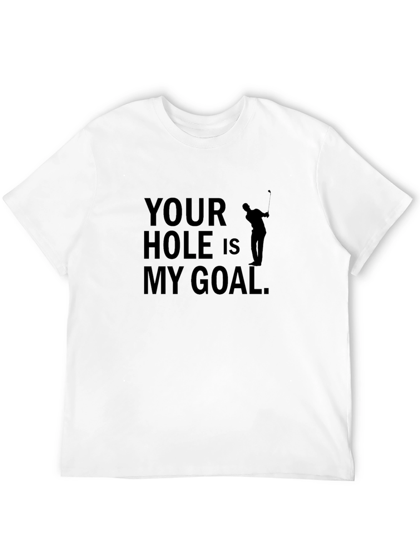 Black Your Hole Is My Goal T-Shirt - Golf Humor Tee view 12