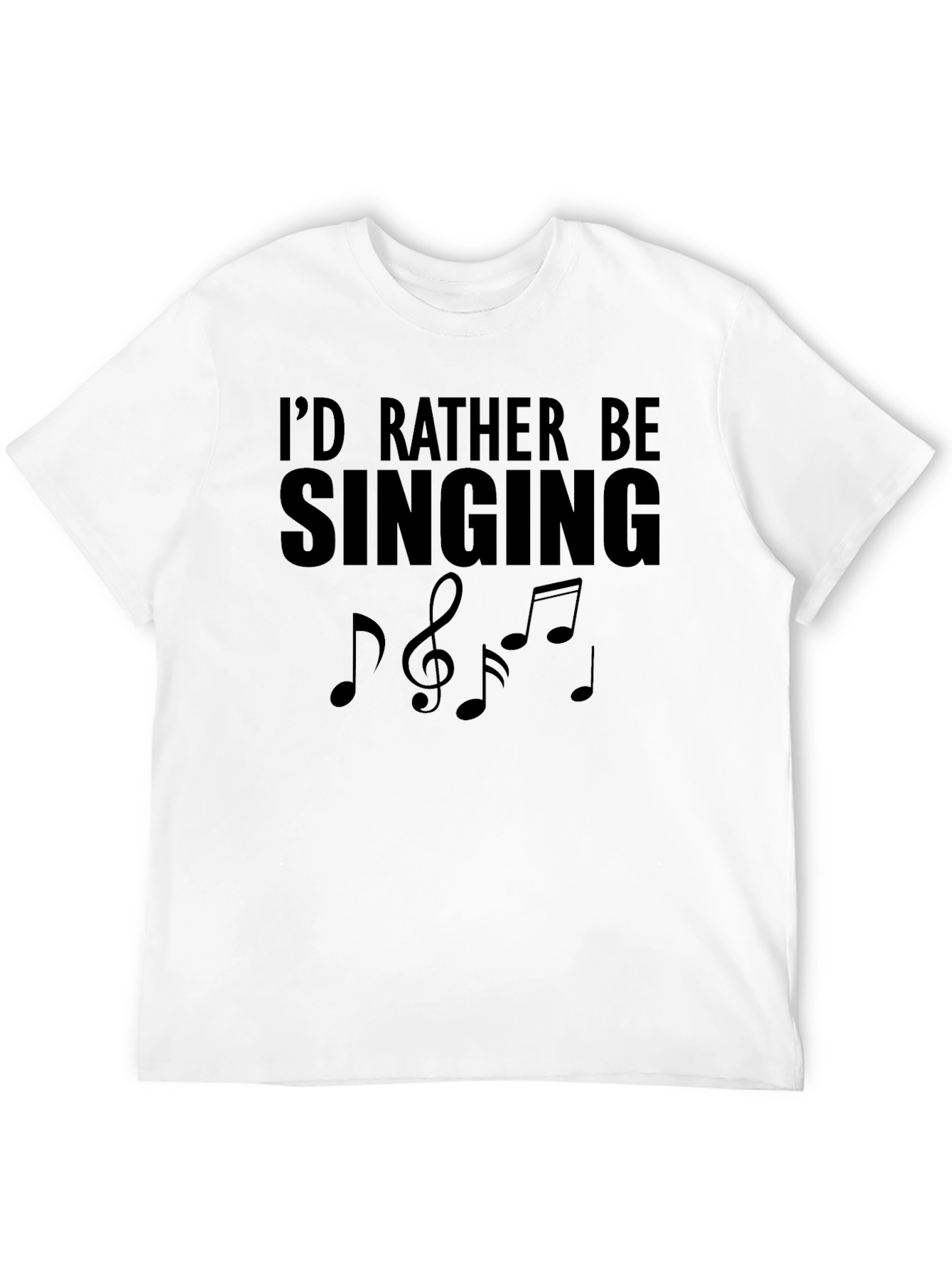 I'd Rather Be Singing T-Shirt - 12