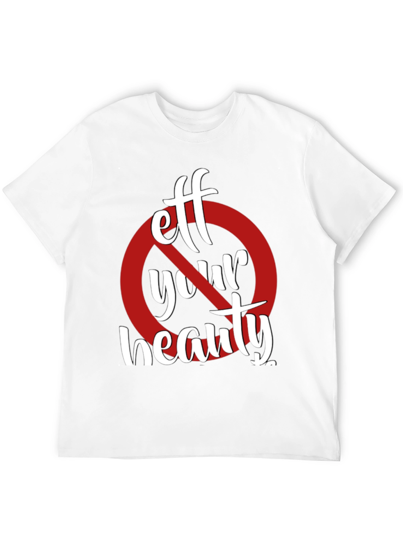 Black Eff Your Beauty Funny Graphic T-Shirt view 12