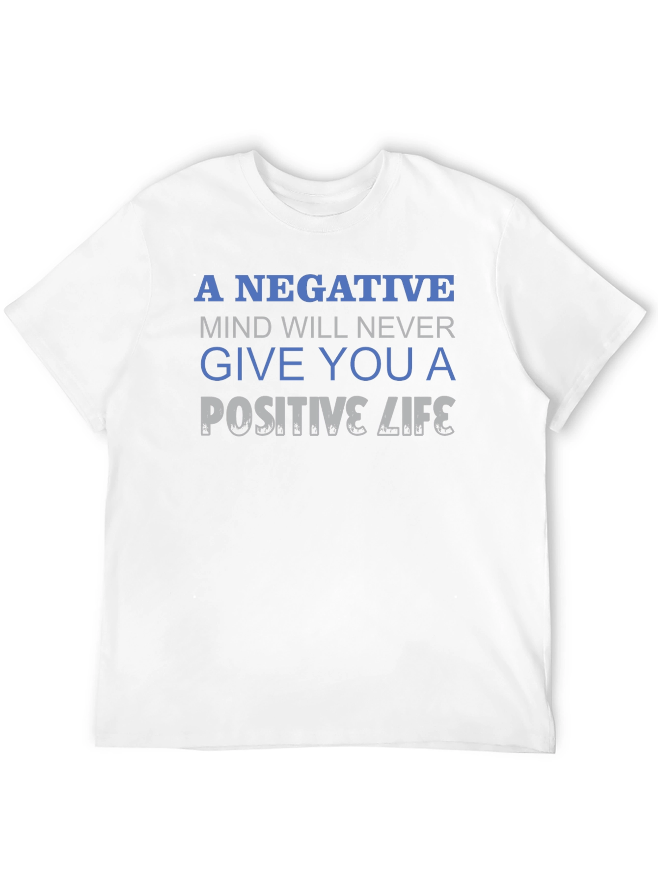 Black Motivational Quote T-Shirt - Negative Mind, Positive Life view 12