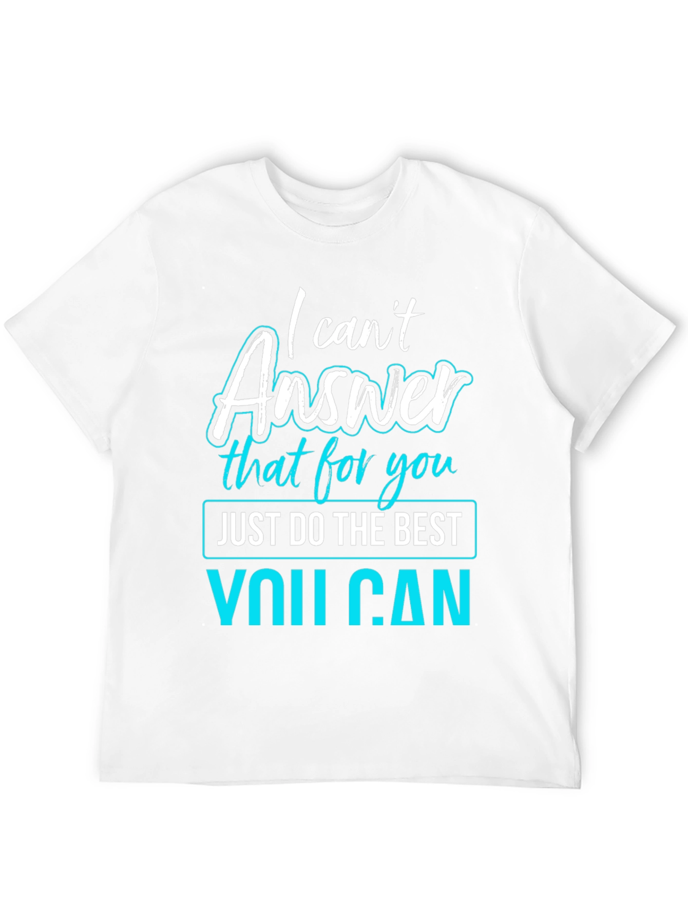 Black I Can't Answer That T-Shirt - Funny Sarcastic Tee view 12