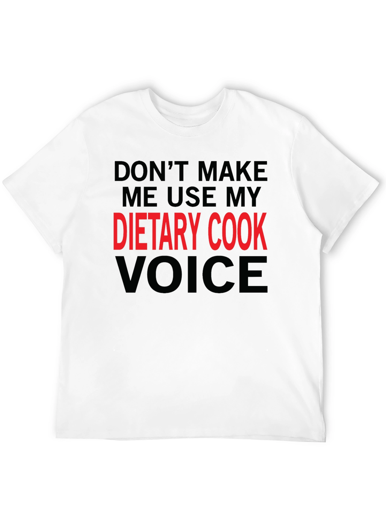 Black Dietary Cook Voice T-Shirt Funny Cook Gift Tee view 12