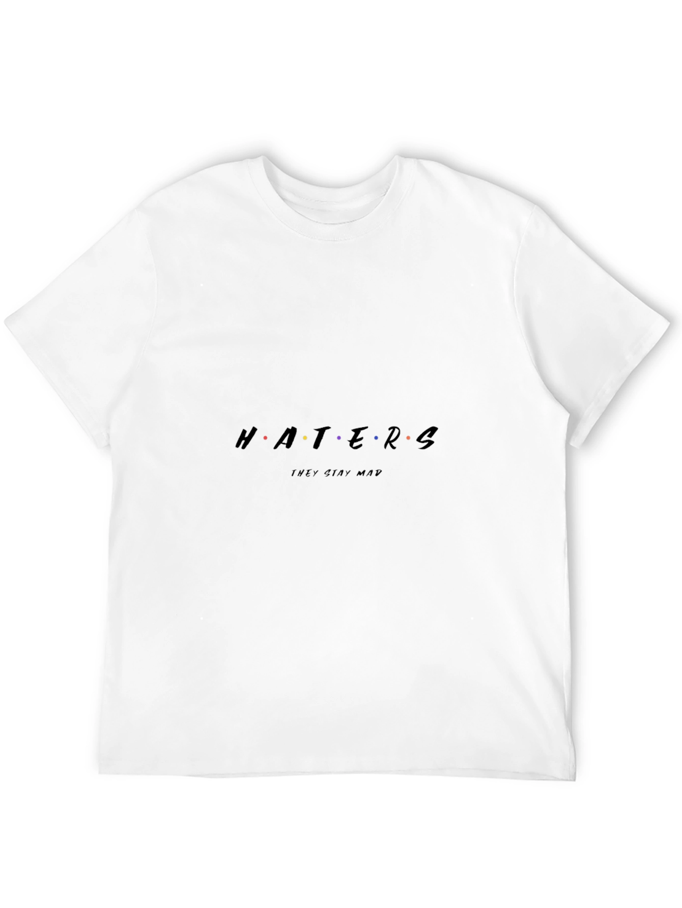 Black Haters Stay Mad Tee - Funny Graphic T-Shirt view 12