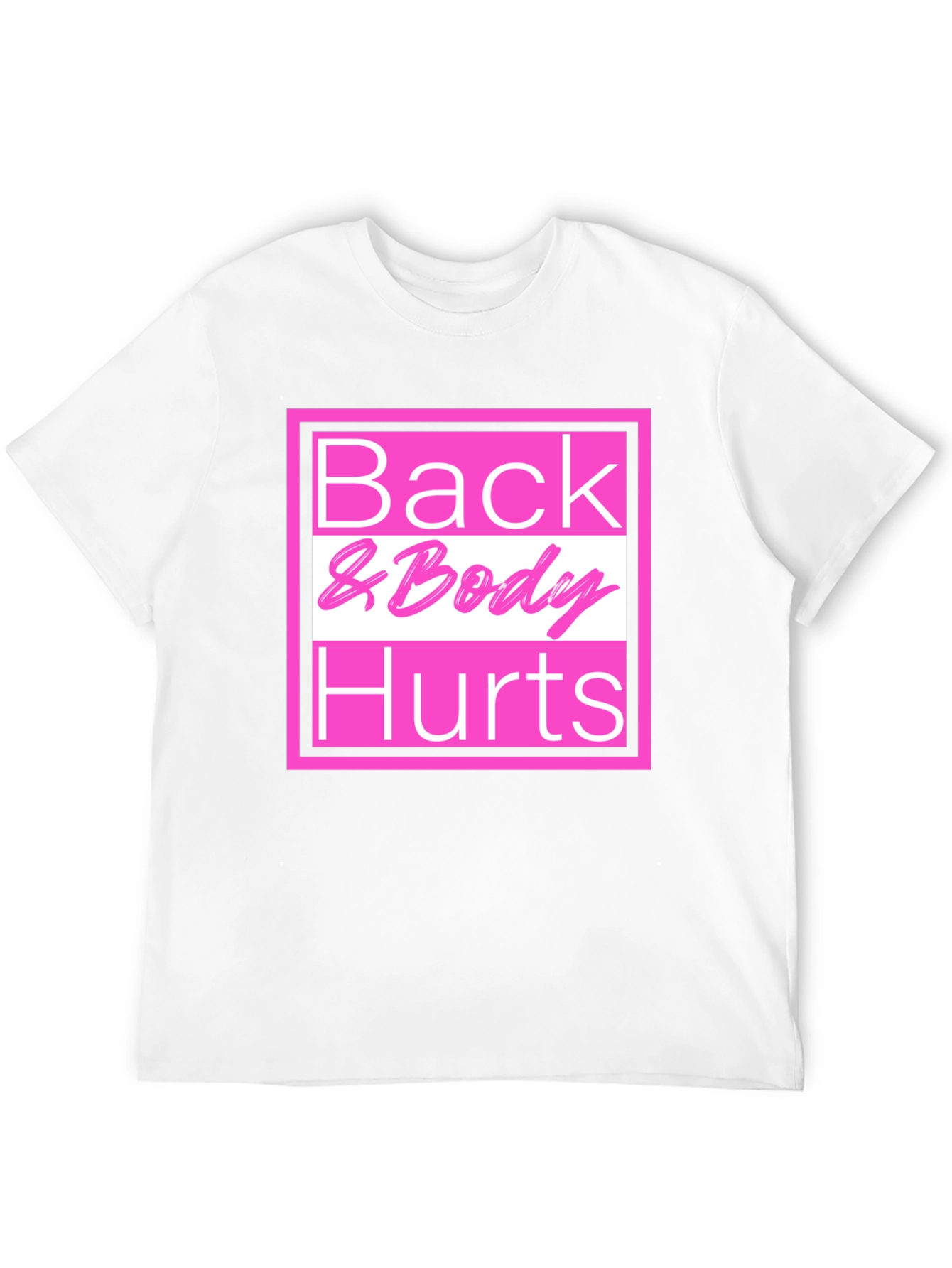 Black Back & Body Hurts T-Shirt - Funny Tee view 12