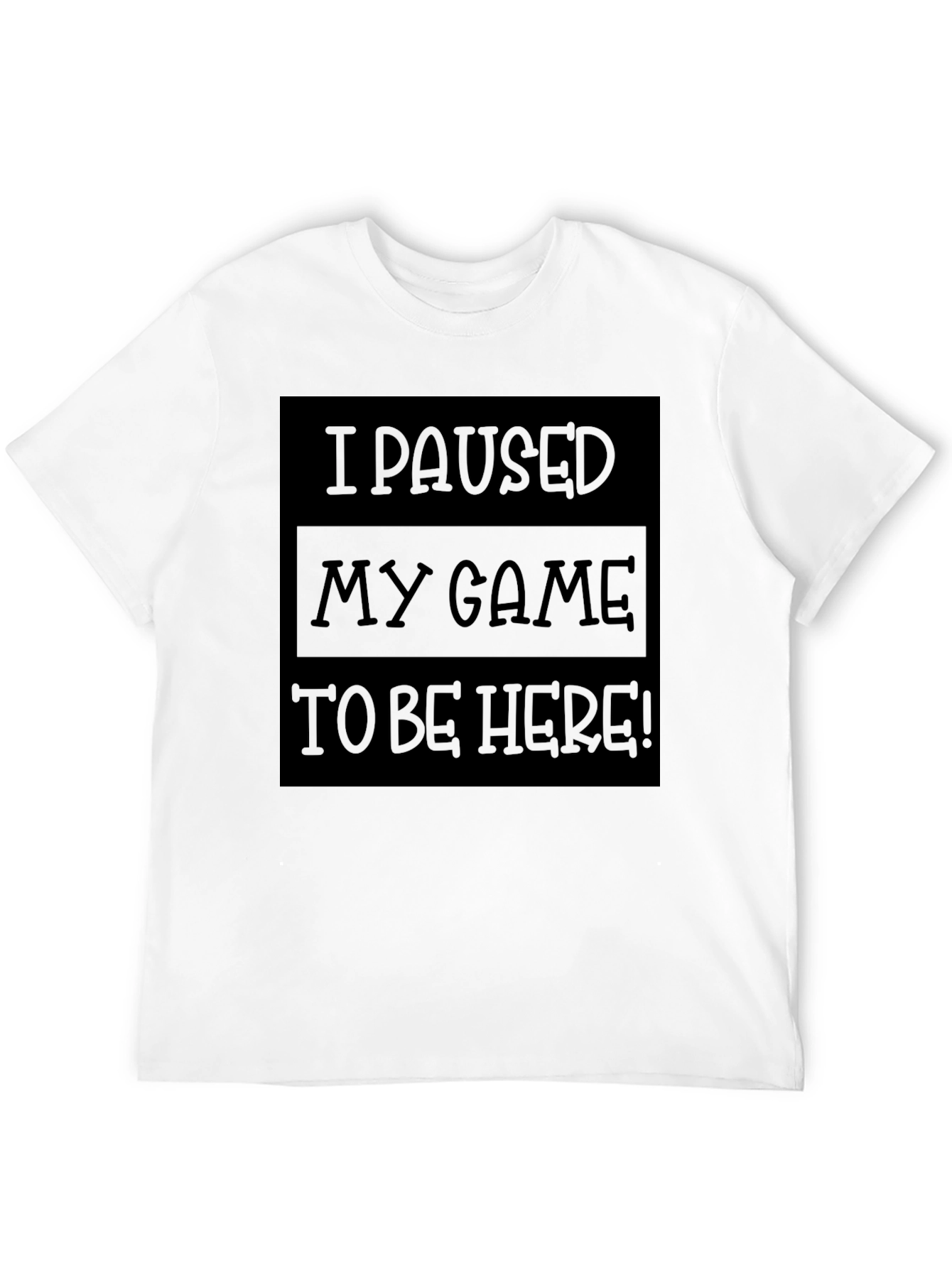 Black Funny Gamer T-Shirt - I Paused My Game to Be Here! view 12