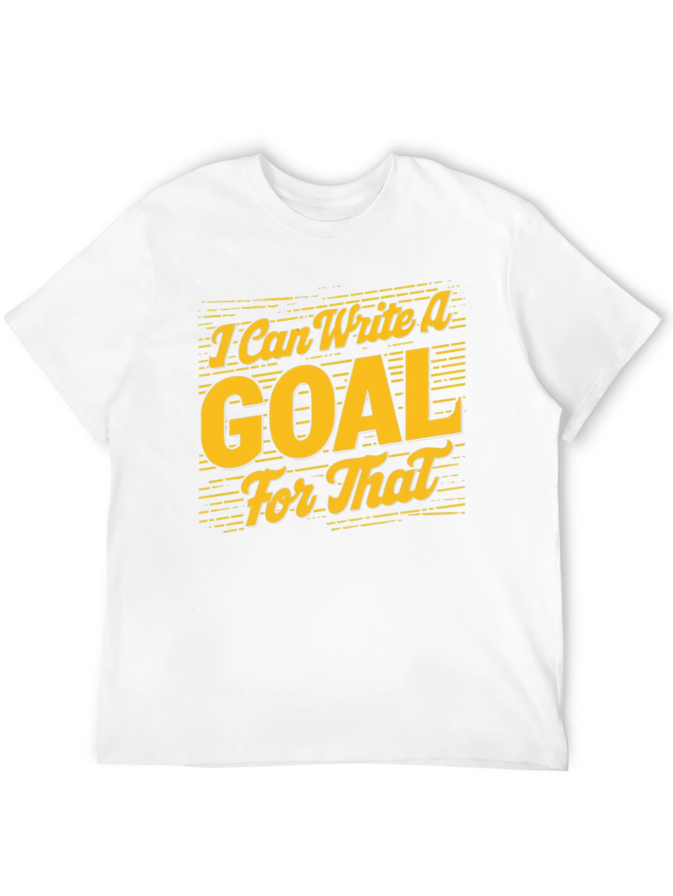 Black I Can Write A Goal For That - Graphic Tee view 12