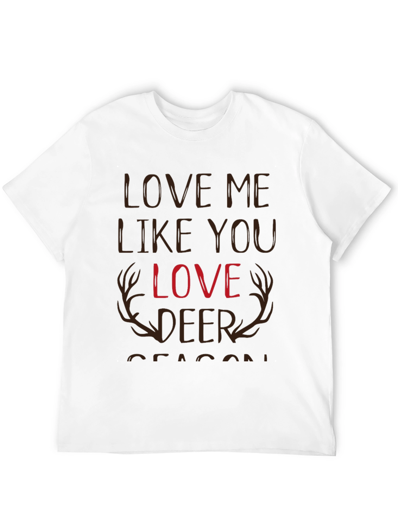 Black Love Me Like You Love Deer Season T-Shirt view 12