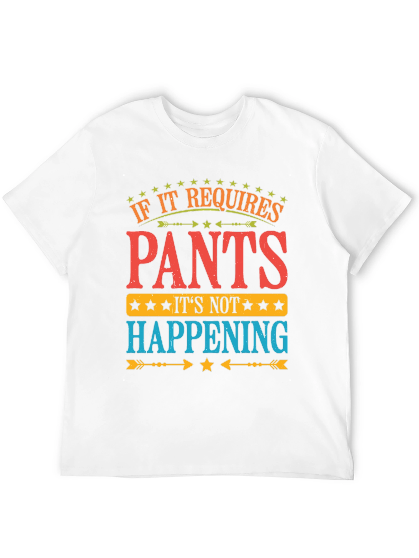 Black Pants? Not Happening! Funny Graphic T-Shirt view 12