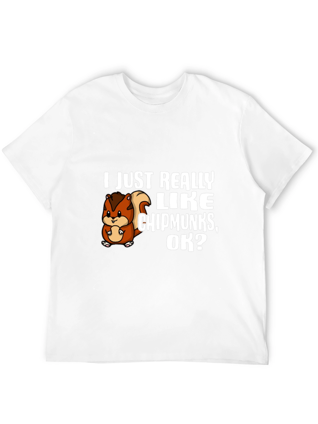 Black I Just Really Like Chipmunks, OK? T-Shirt view 12