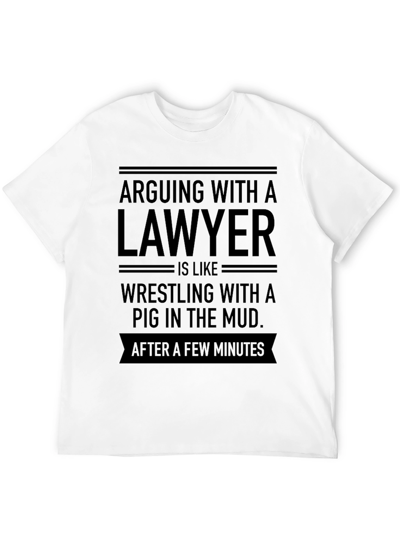 Arguing with a Lawyer T-Shirt - Funny Novelty Tee - 12