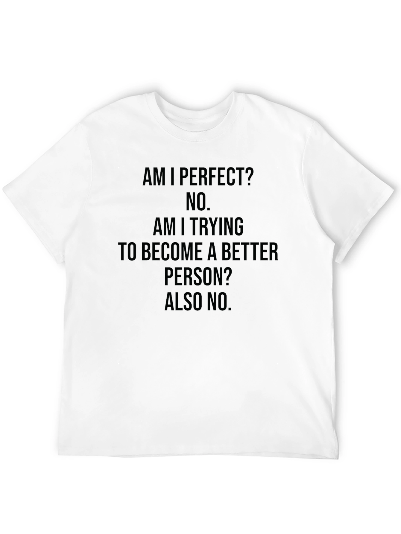 Black Funny Graphic Tee: Am I Perfect? No. Black T-Shirt view 12
