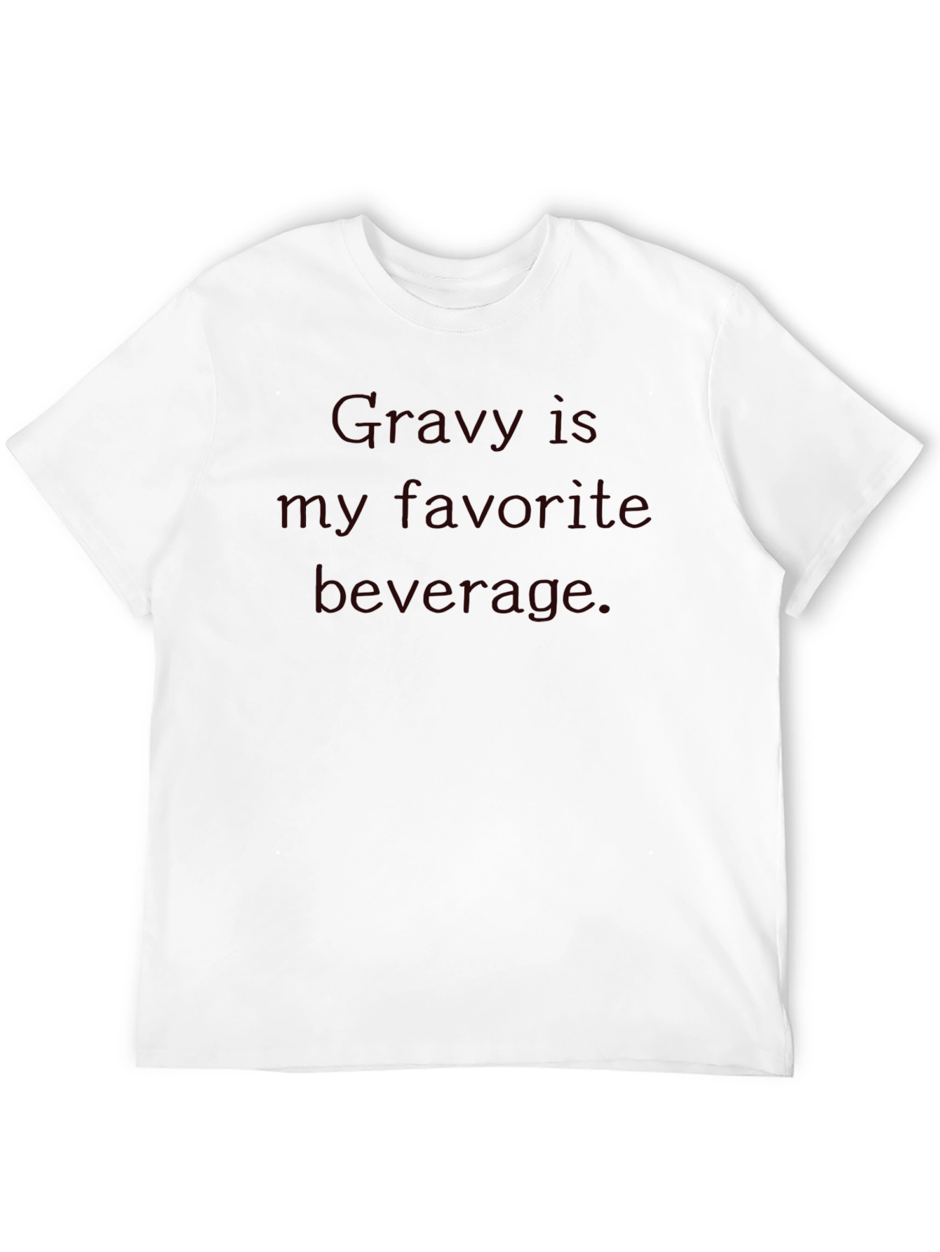 Gravy is My Favorite Beverage - Funny T-Shirt - 12