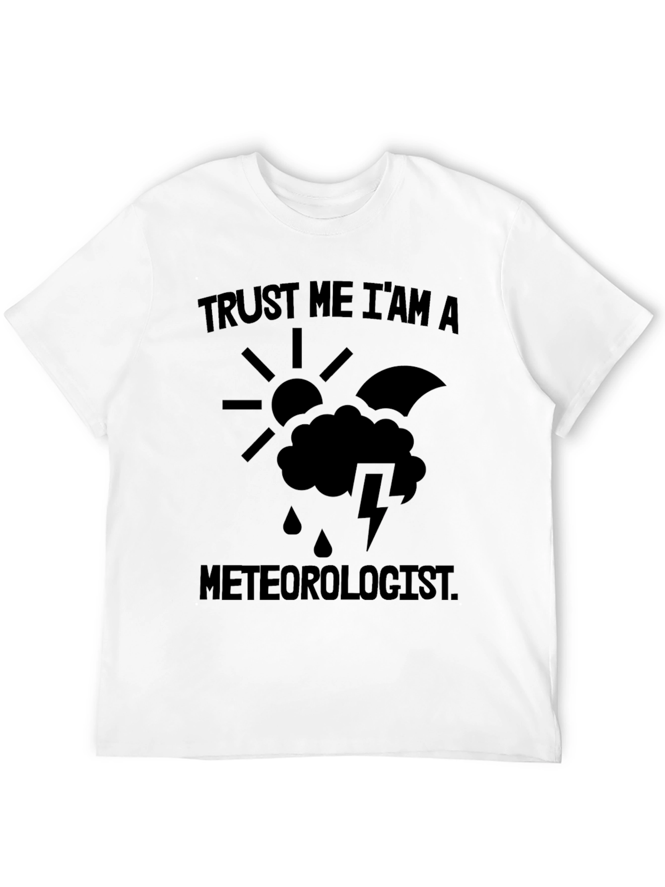 Black Trust Me I'm A Meteorologist Funny Weather T-Shirt view 12