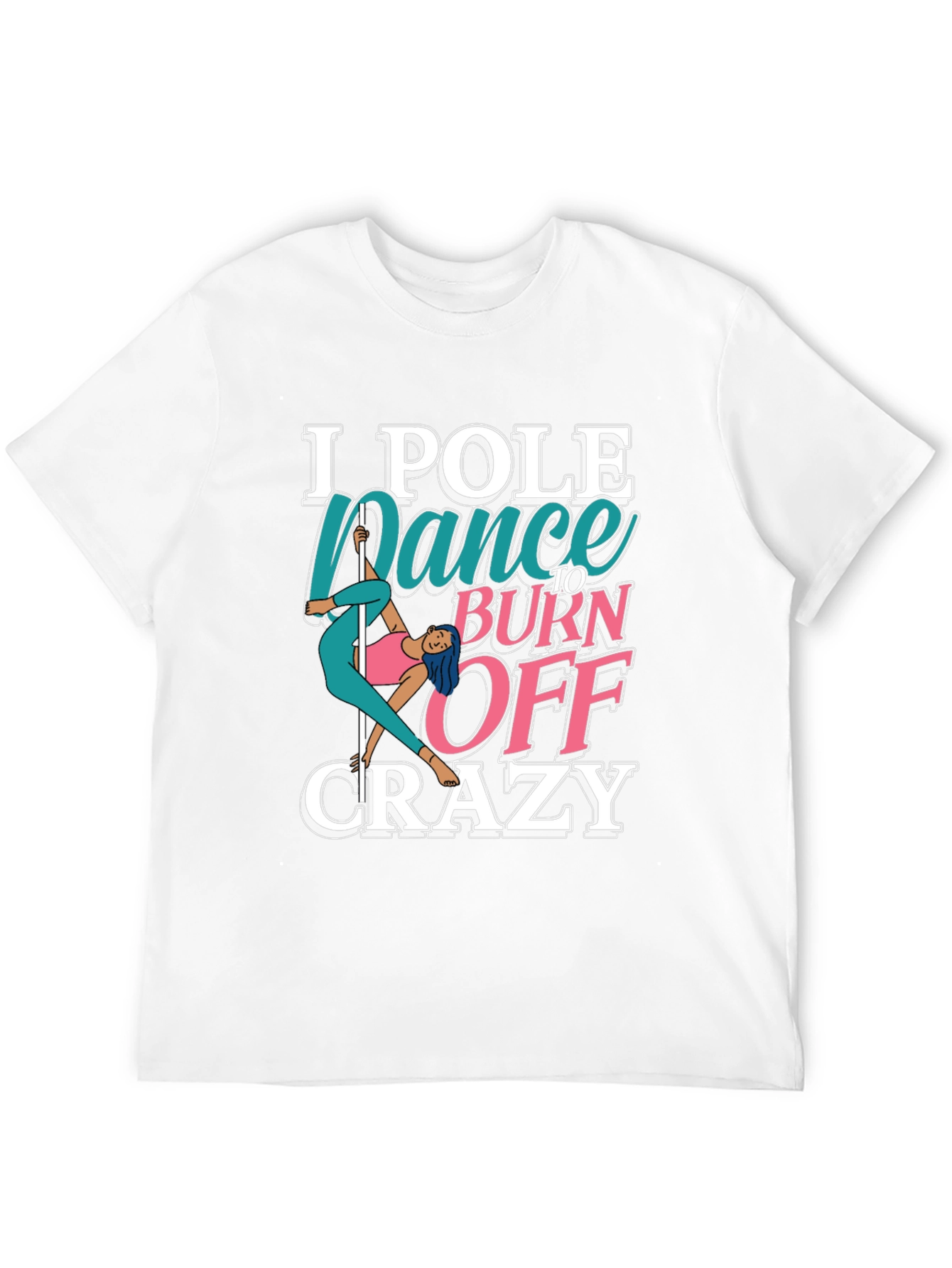 Black Pole Dance to Burn Off Crazy Graphic Tee view 12