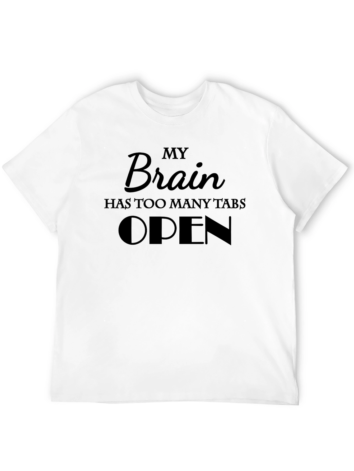 Black My Brain Has Too Many Tabs Open - Novelty T-Shirt view 12