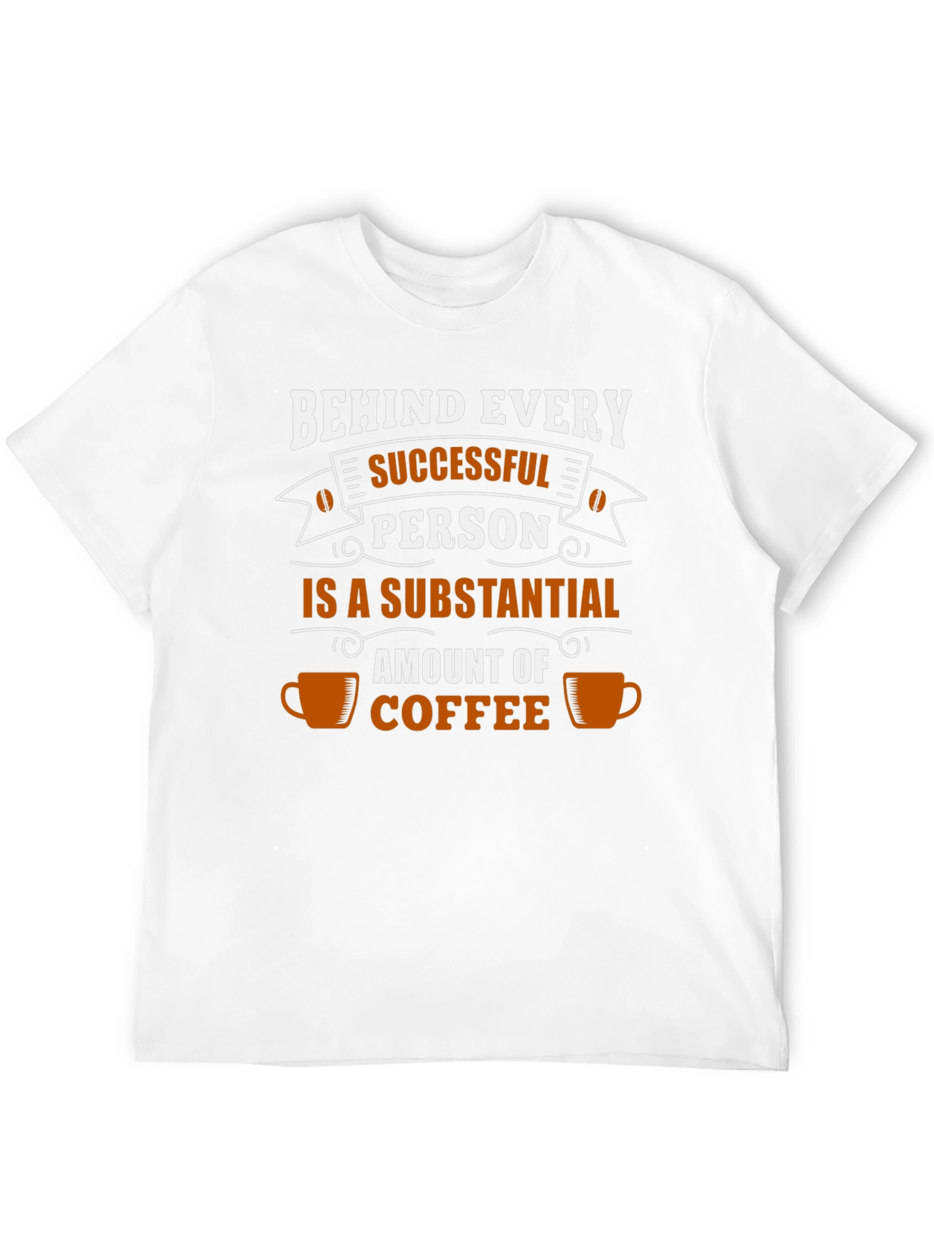 Black Coffee Lover T-Shirt: Behind Every Successful Person view 12