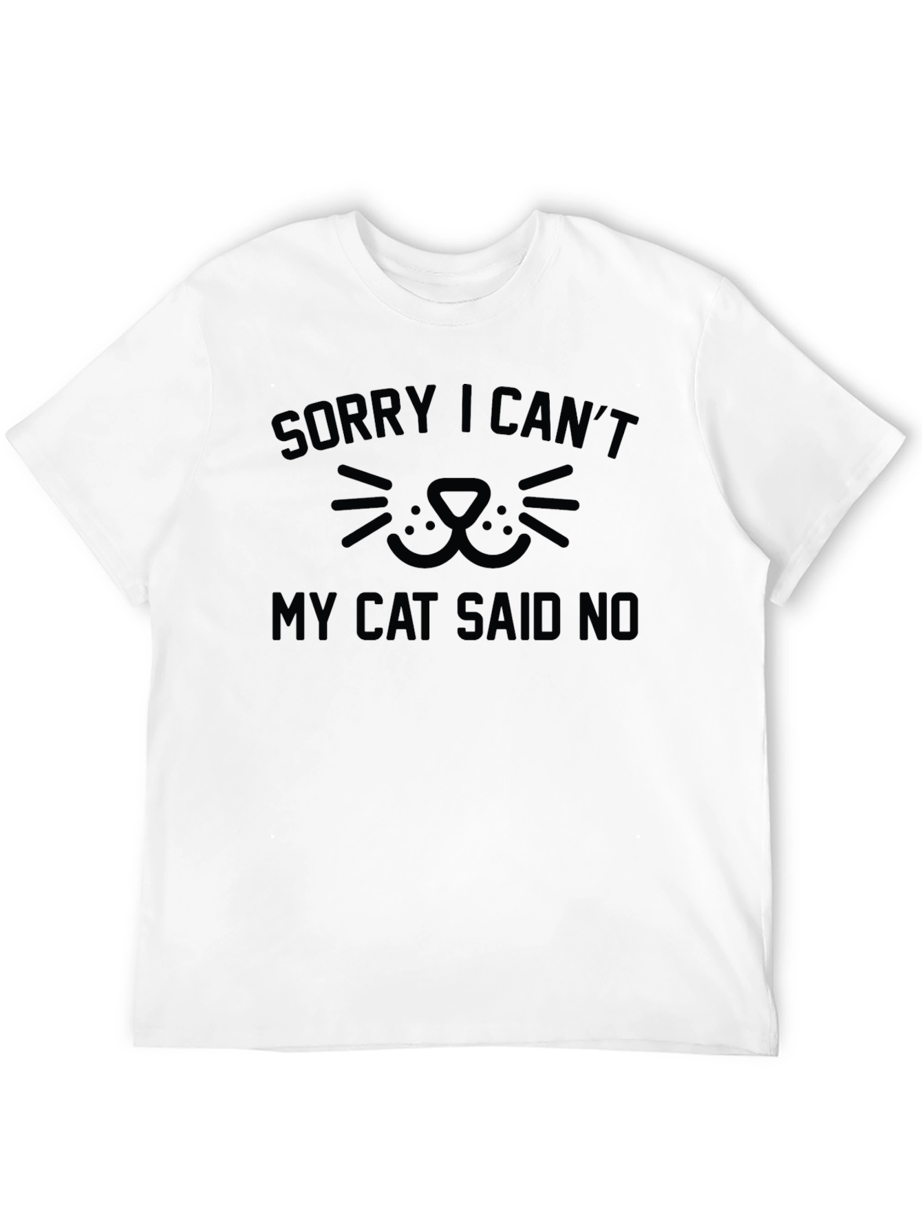 Black Sorry I Can't My Cat Said No T-Shirt view 12