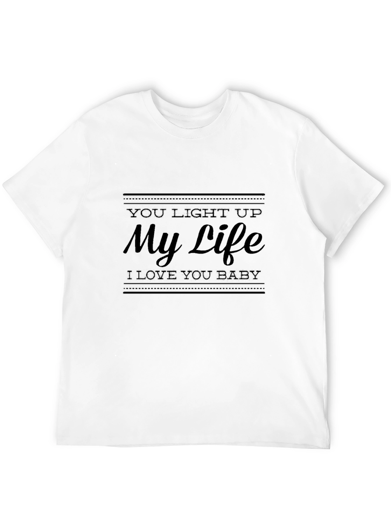 Black You Light Up My Life T-Shirt - Romantic Love Tee view 12
