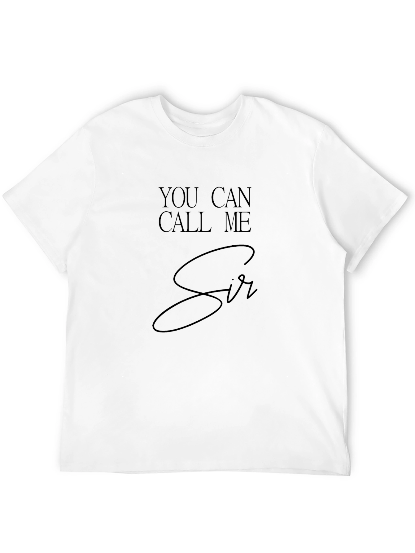Black You Can Call Me Sir - Graphic T-Shirt view 12