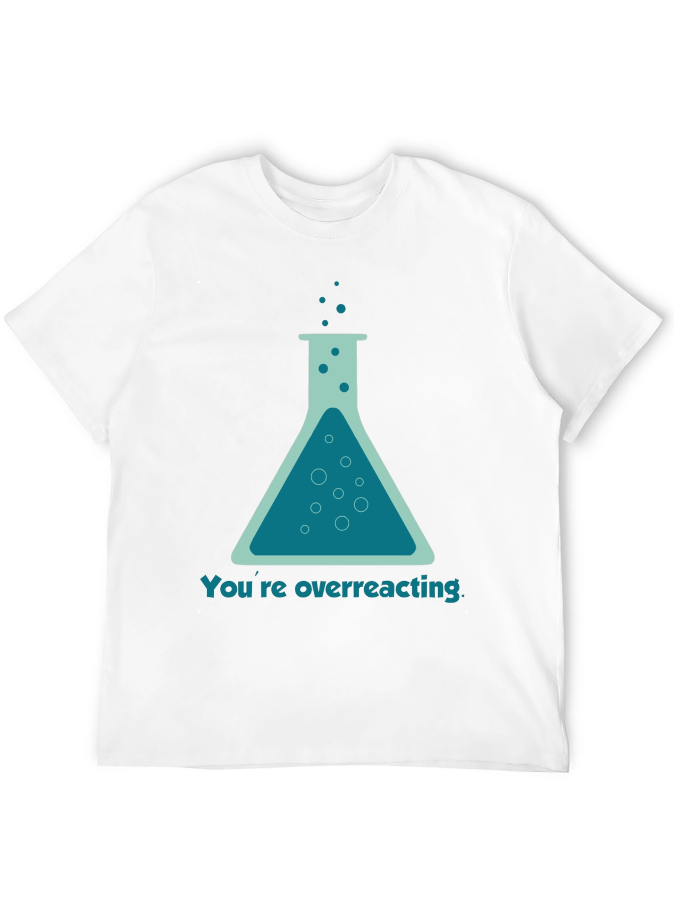 Black You're Overreacting T-Shirt - Funny Science Tee view 12