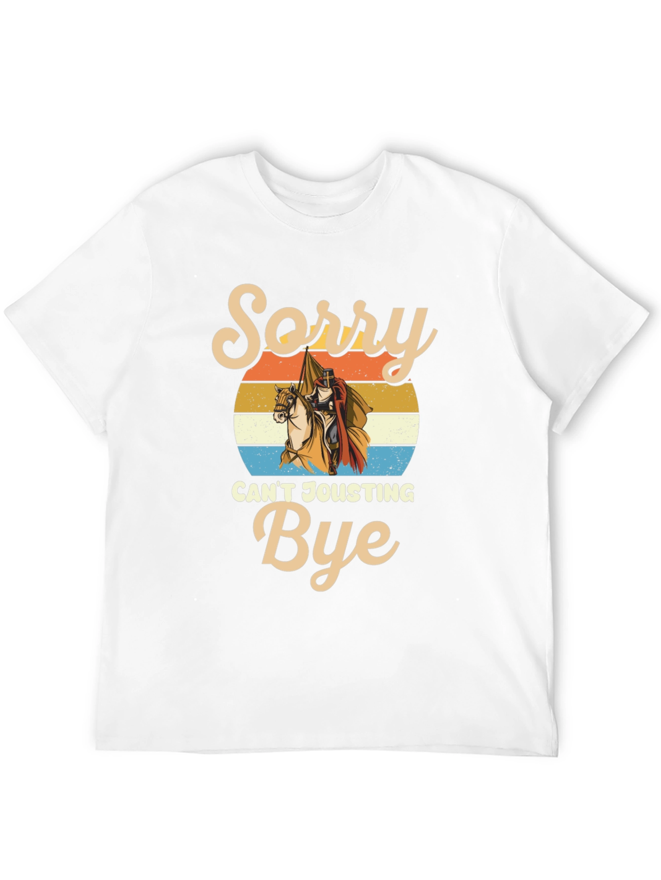 Black Sorry Can't Jousting Bye Funny Medieval Knight T-Shirt view 12