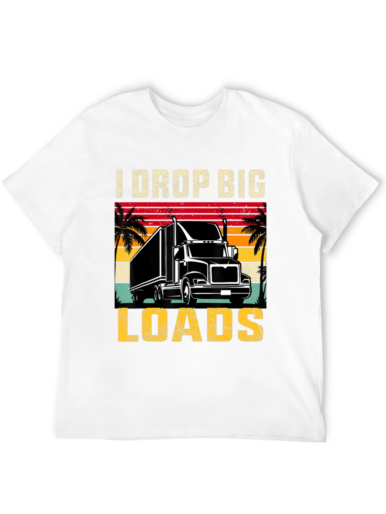 Black I Drop Big Loads Trucker T-Shirt view 12