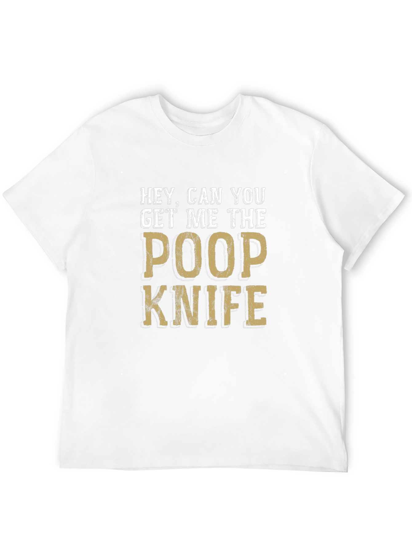 Black Hey Can You Get Me The Poop Knife Funny T-Shirt view 12