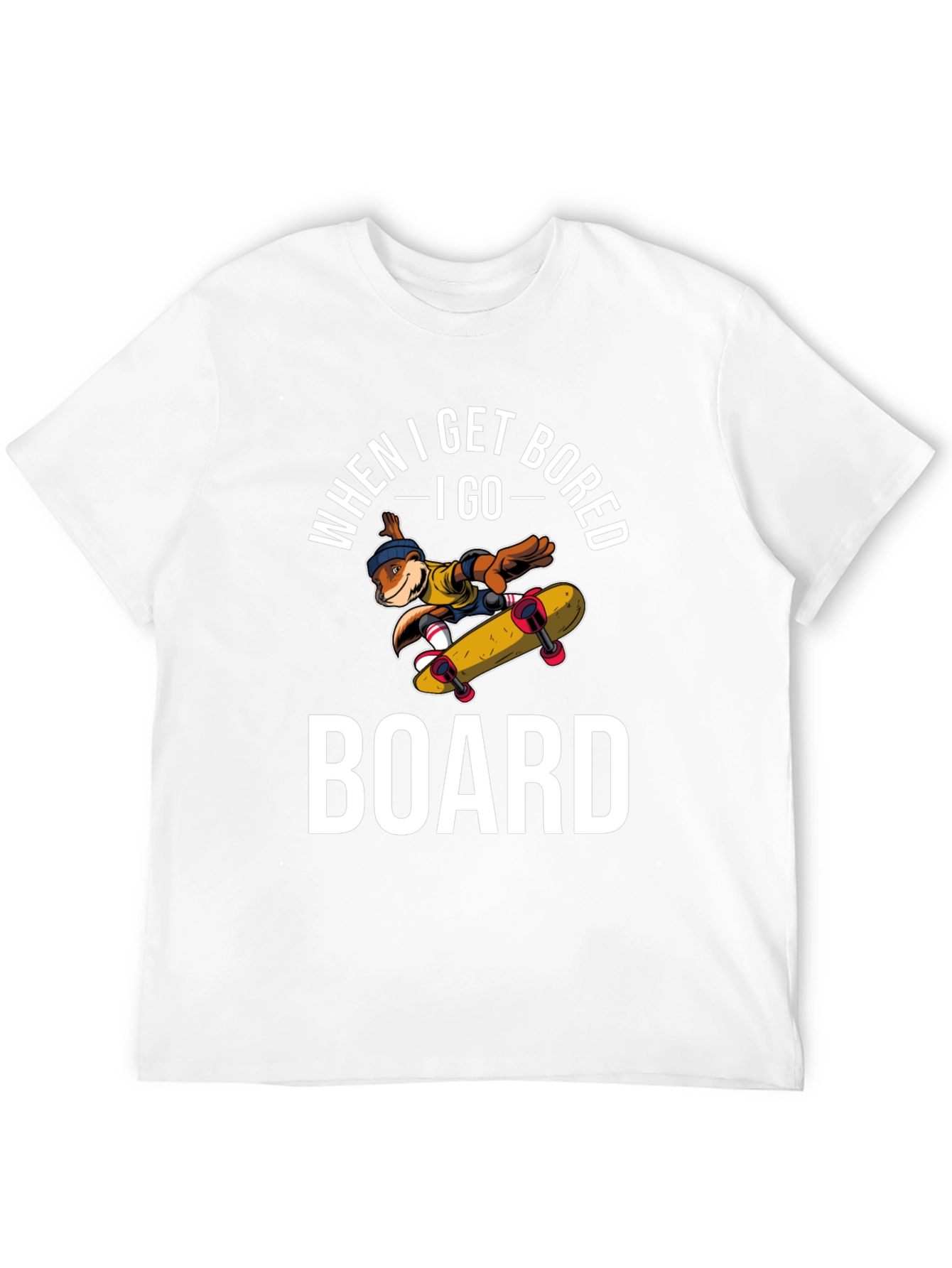 Black When I Get Bored I Go Board T-Shirt Skateboarder view 12