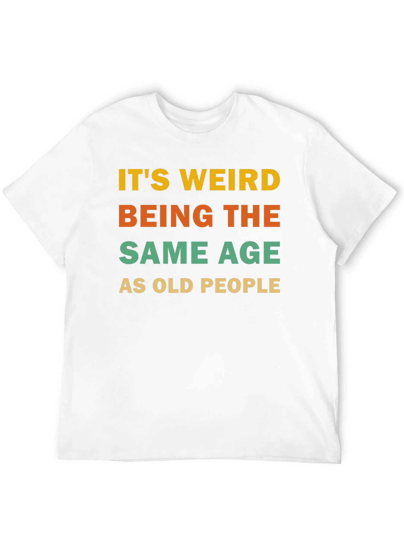 Black It's Weird Being The Same Age As Old People T-Shirt view 12