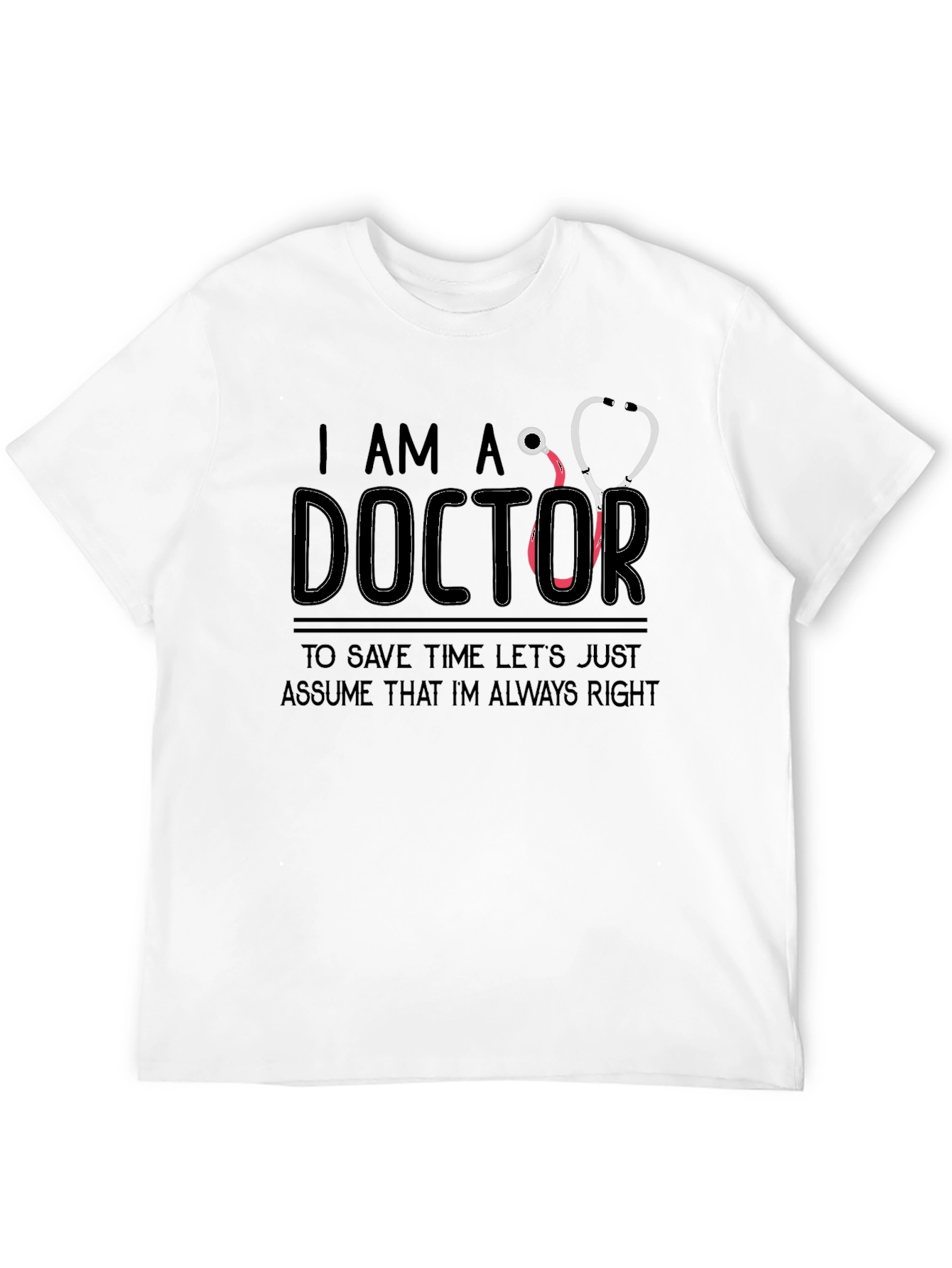 Black I am a Doctor T-Shirt Funny Medical Gift view 12
